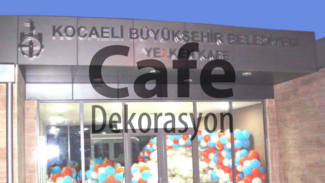 Yelken Cafe Dekorasyon Uygulama Kocaeli Buyuk Sehir Beldiyesi